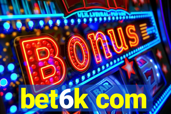 bet6k com